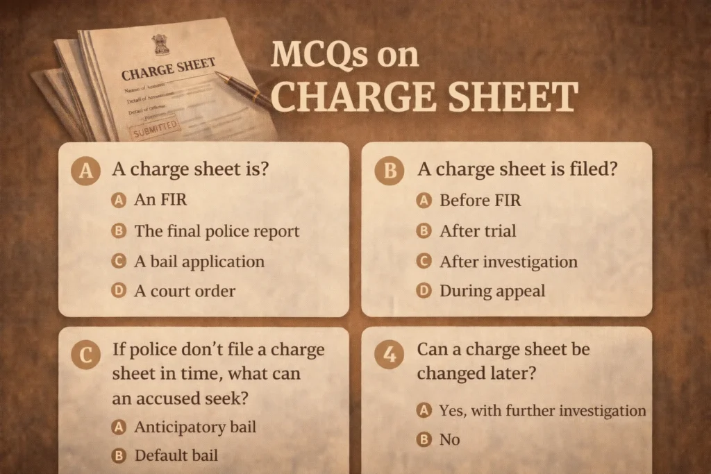 MCQs on charge sheet under Indian criminal procedure for law students